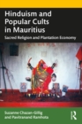 Hinduism and Popular Cults in Mauritius : Sacred Religion and Plantation Economy - eBook