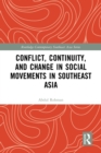 Conflict, Continuity, and Change in Social Movements in Southeast Asia - eBook