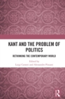 Kant and the Problem of Politics : Rethinking the Contemporary World - eBook