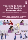 Teaching to Exceed in the English Language Arts : A Justice, Inquiry, and Action Approach for 6-12 Classrooms - eBook