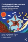 Psychological Interventions from Six Continents : Culture, Collaboration, and Community - eBook