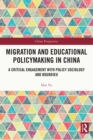 Migration and Educational Policymaking in China : A Critical Engagement with Policy Sociology and Bourdieu - eBook