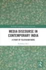 Media Discourse in Contemporary India : A Study of Television News - eBook
