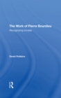 The Work Of Pierre Bourdieu : Recognizing Society - eBook