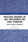 Routledge Readings on Law, Development and Legal Pluralism : Ecology, Families, Governance - eBook