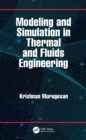 Modeling and Simulation in Thermal and Fluids Engineering - eBook
