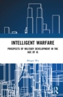 Intelligent Warfare : Prospects of Military Development in the Age of AI - eBook