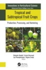 Tropical and Subtropical Fruit Crops : Production, Processing, and Marketing - eBook