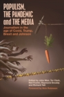 Populism, the Pandemic and the Media : Journalism in the age of Covid, Trump, Brexit and Johnson - eBook
