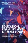 Education, Equality and Human Rights : Issues of Gender, 'Race', Sexuality, Disability and Social Class - eBook