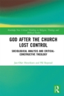 God After the Church Lost Control : Sociological Analysis and Critical-Constructive Theology - eBook