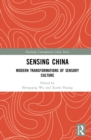 Sensing China : Modern Transformations of Sensory Culture - eBook
