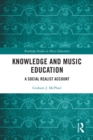 Knowledge and Music Education : A Social Realist Account - eBook