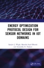 Energy Optimization Protocol Design for Sensor Networks in IoT Domains - eBook
