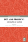 East Asian Pragmatics : Commonalities and Variations - eBook