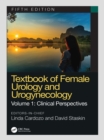 Textbook of Female Urology and Urogynecology : Clinical Perspectives - eBook