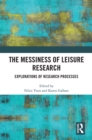 The Messiness of Leisure Research : Explorations of Research Processes - eBook