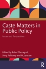 Caste Matters in Public Policy : Issues and Perspectives - eBook
