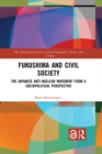 Fukushima and Civil Society : The Japanese Anti-Nuclear Movement from a Socio-Political Perspective - eBook