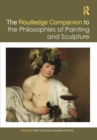The Routledge Companion to the Philosophies of Painting and Sculpture - eBook
