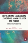 Populism and Educational Leadership, Administration and Policy : International Perspectives - eBook