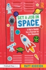 Get a Job in Space : A Kid's Guide to a Career in the Cosmos - eBook