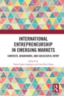 International Entrepreneurship in Emerging Markets : Contexts, Behaviours, and Successful Entry - eBook