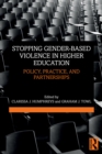 Stopping Gender-based Violence in Higher Education : Policy, Practice, and Partnerships - eBook