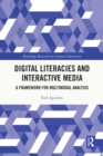 Digital Literacies and Interactive Media : A Framework for Multimodal Analysis - eBook