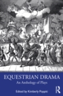 Equestrian Drama : An Anthology of Plays - eBook