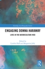 Engaging Donna Haraway : Lives in the Natureculture Web - eBook