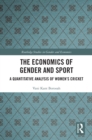 The Economics of Gender and Sport : A Quantitative Analysis of Women's Cricket - eBook
