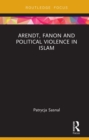 Arendt, Fanon and Political Violence in Islam - eBook