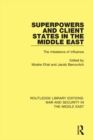 Superpowers and Client States in the Middle East : The Imbalance of Influence - eBook