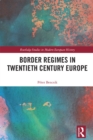 Border Regimes in Twentieth Century Europe - eBook