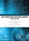 Acute Trauma Care in Developing Countries : A Practical Guide - eBook