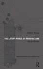 The Latent World of Architecture : Selected Essays - eBook