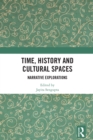 Time, History and Cultural Spaces : Narrative Explorations - eBook