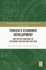 Tunisia's Economic Development : Why Better than Most of the Middle East but Not East Asia - eBook