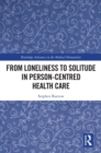 From Loneliness to Solitude in Person-centred Health Care - eBook