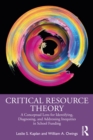 Critical Resource Theory : A Conceptual Lens for Identifying, Diagnosing, and Addressing Inequities in School Funding - eBook