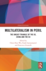 Multilateralism in Peril : The Uneasy Triangle of the US, China and the EU - eBook