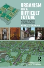 Urbanism for a Difficult Future : Practical Responses to the Climate Crisis - eBook