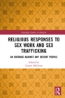 Religious Responses to Sex Work and Sex Trafficking : An Outrage Against Any Decent People - eBook