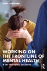 Working on the Frontline of Mental Health : A CBT Therapist's Casebook - eBook