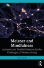 Meisner and Mindfulness : Authentic and Truthful Solutions for the Challenges of Modern Acting - eBook