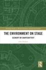 The Environment on Stage : Scenery or Shapeshifter? - eBook