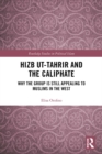 Hizb ut-Tahrir and the Caliphate : Why the Group is Still Appealing to Muslims in the West - eBook