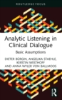 Analytic Listening in Clinical Dialogue : Basic Assumptions - eBook