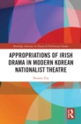 Appropriations of Irish Drama in Modern Korean Nationalist Theatre - eBook